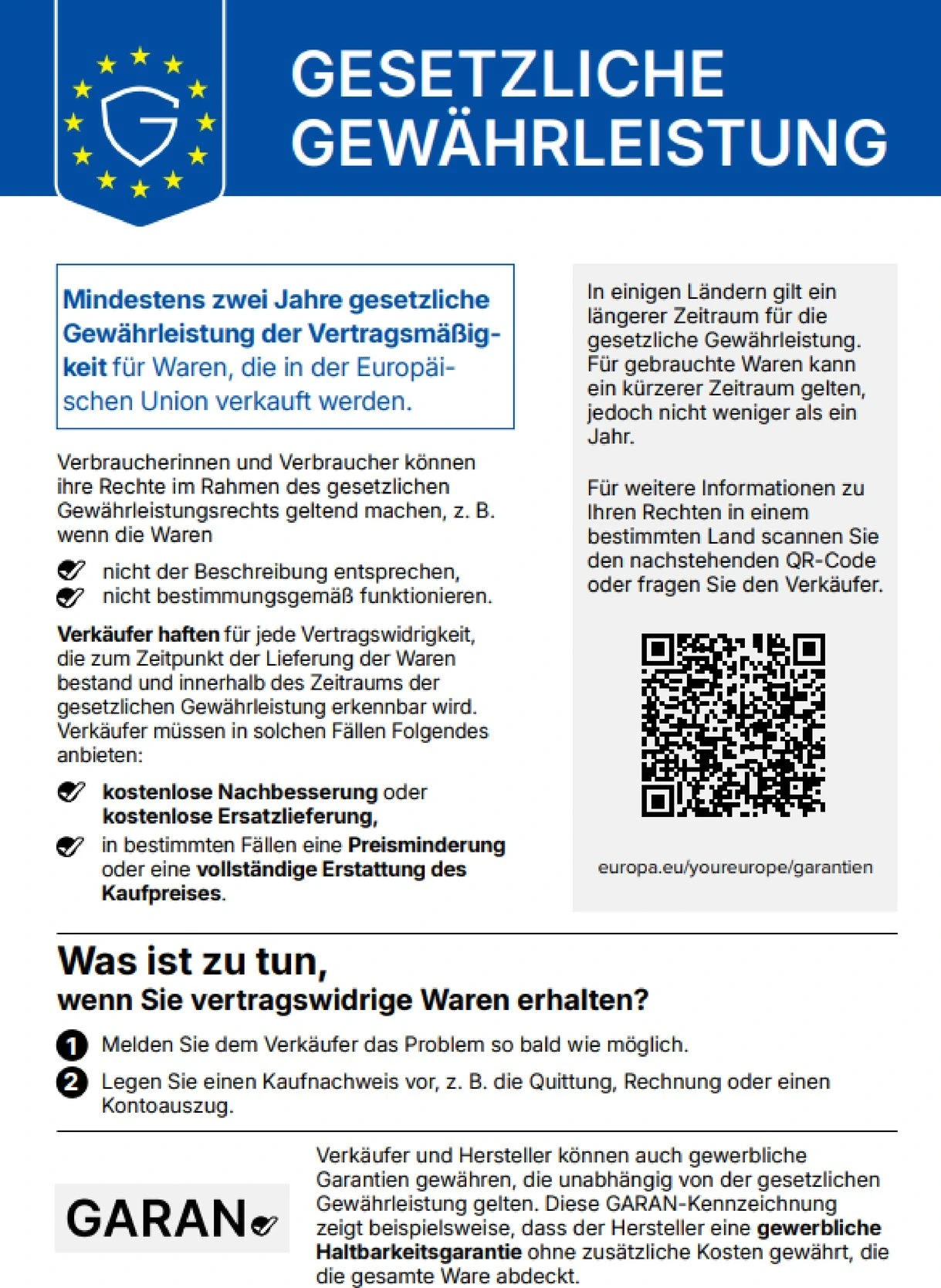 Harmonisierte Mitteilung der Europäischen Union über das gesetzliche Gewährleistungsrecht: mindestens zwei Jahre gesetzliche Gewährleistung der Vertragsmäßigkeit für Waren, die in der Europäischen Union verkauft werden. Verkäufer haften für jede Vertragswidrigkeit, die bei Lieferung bestand und innerhalb der Gewährleistungsfrist erkennbar wird, und müssen kostenlose Nachbesserung oder Ersatzlieferung, in bestimmten Fällen Preisminderung oder Erstattung anbieten. Melden Sie das Problem so bald wie möglich und legen Sie einen Kaufnachweis vor.